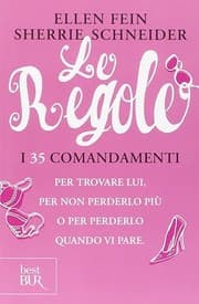 Tapa de Le regole. I 35 comandamenti per trovare lui. Per non perderlo più per perdelo quando vi pare