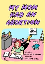 Tapa de My Mom Had an Abortion