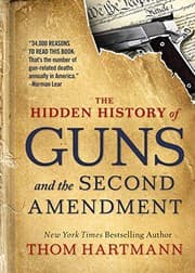 Tapa de The Hidden History of Guns and the Second Amendment
