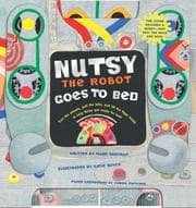 Tapa de Nutsy the Robot Goes to Bed (Nutsy the Robot)