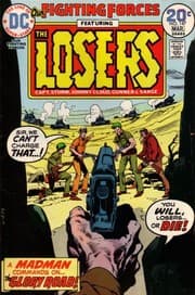 Tapa de Our Fighting Forces: Featuring the Losers (Capt. Storm, Johnny Cloud, Gunner, & Sarge): A Madman Commands on the Glory Road!: Sir, We Can't Charge That! You Will, Losers, or Die! (Vol. 1, No. 147, February 1974)