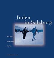 Tapa de Juden in Salzburg: history, cultures fates. Ausstellung im Salzburger Museum Carolino Augusteum vom 26. Juli 2002 bis 12. Januar 2003
