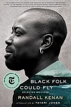 Tapa de Black Folk Could Fly - Selected Writings by Randall Kenan