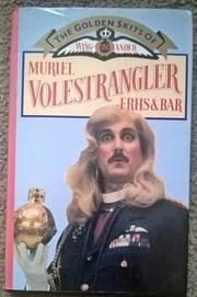 Tapa de The golden skits of Wing-Commander Muriel Volestrangler, FRHS and Bar