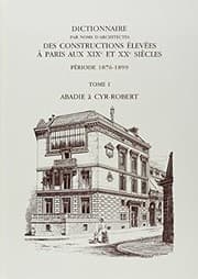 Tapa de Dictionnaire par noms d'architectes des constructions élevées à Paris aux XIXe et XXe siècles