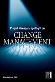 Tapa de Project Manager's Spotlight on Change Management (Project Managers Spotlight)