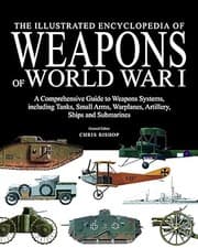 Tapa de The illustrated encyclopedia of weapons of World War I