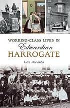 Tapa de Working Class Lives in Edwardian Harroga