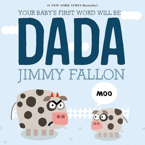 Tapa de Your Baby's First Word Will Be Dada