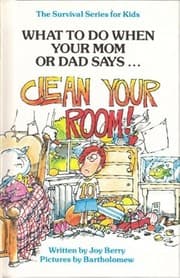 Tapa de What to Do When Your Mom or Dad Says ... Clean Your Room!