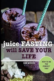 Tapa de Juice Fasting Will Save Your Life