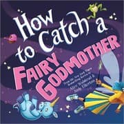 Tapa de How to Catch a Fairy Godmother