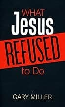 Tapa de WHAT JESUS REFUSED TO DO