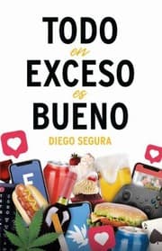 Tapa de Todo en exceso es bueno