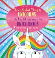 Tapa de There's No Such Thing As... Unicorns / No Hay Tal Cosa Como Los... Unicornios (Bilingual) (Bilingual Edition)
