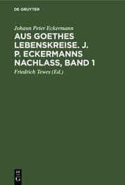 Tapa de Aus Goethes Lebenskreise. J. P. Eckermanns Nachlaß, Band 1