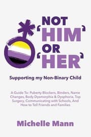 Tapa de Not 'Him' Or 'Her' : Supporting My Non-Binary Child