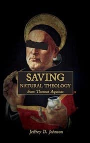 Tapa de Saving Natural Theology from Thomas Aquinas