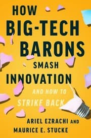 Tapa de How Big-Tech Barons Smash Innovation--And How to Strike Back