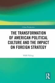 Tapa de Transformation of American Political Culture and the Impact on Foreign Strategy