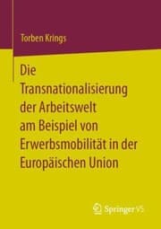 Tapa de Die Transnationalisierung der Arbeitswelt Am Beispiel Von Erwerbsmobilität in der Europäischen Union