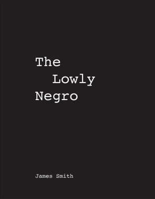 Tapa de James Smith the Lowly Negro
