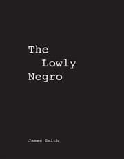 Tapa de James Smith the Lowly Negro