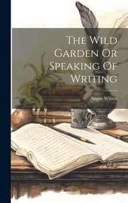 Tapa de Wild Garden or Speaking of Writing