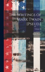 Tapa de Writings of Mark Twain [Pseud. ]; Volume 13