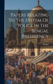 Tapa de Papers Relating to the System of Police in the Bengal Presidency