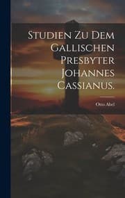 Tapa de Studien Zu Dem Gallischen Presbyter Johannes Cassianus
