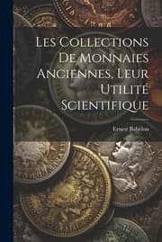 Tapa de Collections de Monnaies Anciennes, Leur Utilité Scientifique