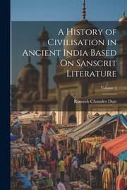 Tapa de History of Civilisation in Ancient India Based on Sanscrit Literature; Volume 2