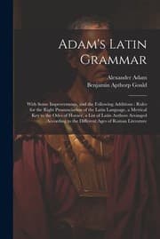 Tapa de Adam's Latin Grammar : With Some Improvements, and the Following Additions