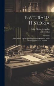 Tapa de Naturalis Historia : Libri Xxxvii. Quo Continentur Indices Rerum a Plinio Memoratarum
