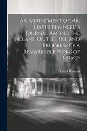 Tapa de Abridgment of Mr. David Brainerd's Journal among the Indians. or, the Rise and Progress of a Remarkable Work of Grace