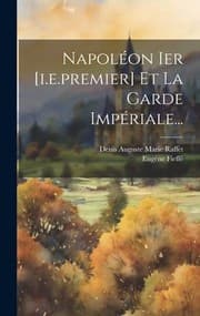 Tapa de Napoléon Ier [I. E. premier] et la Garde Impériale...