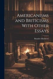 Tapa de Americanisms and Briticisms with Other Essays