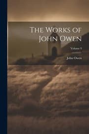 Tapa de Works of John Owen; Volume 9