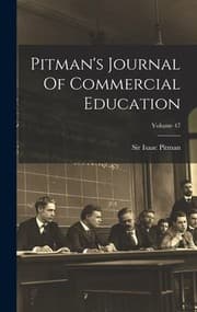 Tapa de Pitman's Journal of Commercial Education; Volume 47