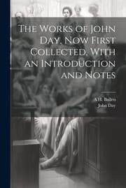 Tapa de Works of John Day, Now First Collected, with an Introduction and Notes