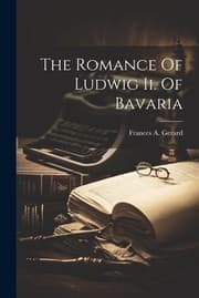 Tapa de The romance of Ludwig II of Bavaria