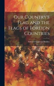 Tapa de Our Country's Flag and the Flags of Foreign Countries