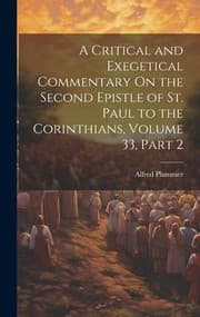 Tapa de Critical and Exegetical Commentary on the Second Epistle of St. Paul to the Corinthians, Volume 33, Part 2