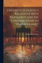 Tapa de Friedrich Schlegel's Relations with Reichardt and His Contributions to Deutschland