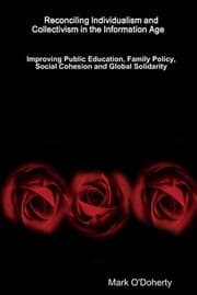 Tapa de Reconciling Individualism and Collectivism in the Information Age - Improving Public Education, Family Policy, Social Cohesion and Global Solidarity