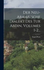 Tapa de Neu-Aramäische Dialekt des Tur Abdin, Volumes 1-2...