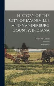 Tapa de History of the City of Evansville and Vanderburg County, Indiana