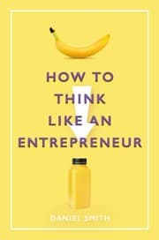 Tapa de How to Think Like an Entrepreneur