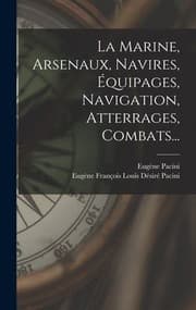Tapa de Marine, Arsenaux, Navires, Équipages, Navigation, Atterrages, Combats...